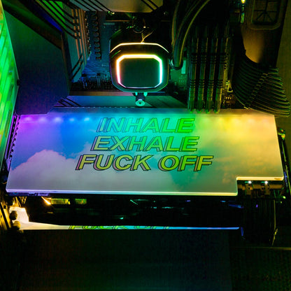 Inhale Exhale Fuck Off RGB GPU Backplate - Javilostcontrol - V1Tech