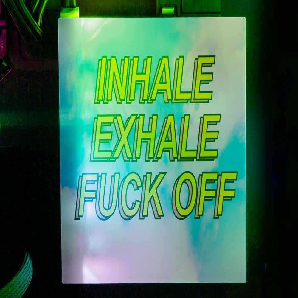Inhale Exhale Fuck Off RGB HDD Cover Vertical - Javilostcontrol - V1Tech