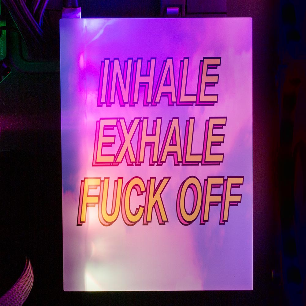 Inhale Exhale Fuck Off RGB HDD Cover Vertical - Javilostcontrol - V1Tech