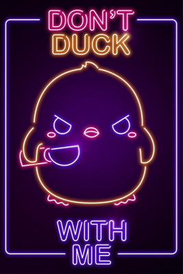 Neon Don't Duck With Me Plexi Glass Wall Art